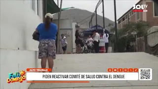 Alto Trujillo: Authorities urge reactivation of health committee to fight dengue