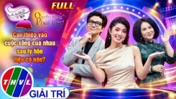 Quyền năng phái đẹp: Can thiệp vào cuộc sống của nhau sau ly hôn liệu có nên?
