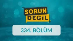 Sınava Yaklaşırken Zihinsel Dengeyi Korumak - Sorun Değil 334. Bölüm