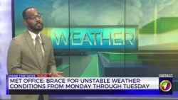 Met Office; Brace for Unstable Weather Conditions From Monday through Tuesday | TVJ News