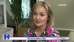 Kriminális nők – ZTV Híradó 2024-04-24