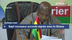 Burkina Faso : Sept nouveaux accords signés avec le Ghana Burkina Faso : Sept nouveaux accords signés avec le Ghana
