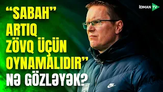 "Sabah"dan gözləntilər bu oyunlarda artacaq - "MANÇESTER YUNATED" SƏDDİ
