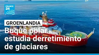Buque polar estudia el derretimiento de los glaciares de Groenlandia y su impacto en el planeta