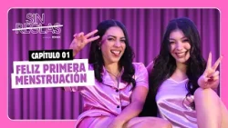 SIN REGLAS | Capítulo 1: Feliz Primera Menstruación SIN REGLAS | Capítulo 1: Feliz Primera Menstruación
