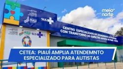 Centro especializado amplia atendimento a pessoas com TEA no Piauí e promove inclusão | Meio Norte Centro especializado amplia atendimento a pessoas com TEA no Piauí e promove inclusão | Meio Norte