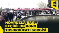 Novruzda yerli istehsalçılar və fermerlər bir araya gəldilər Novruzda yerli istehsalçılar və fermerlər bir araya gəldilər