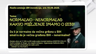 NORMALNO - NENORMALNI: Kakvo mišljenje imamo o sebi? || BN KONEKCIJA