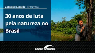 Interview | WWF-Brazil celebrates 30 years of activity | Conexão Senado 08/18/26