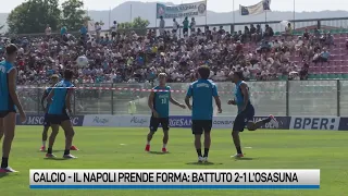 Calcio, il Napoli prende forma: battuto 2-1 l'Osasuna