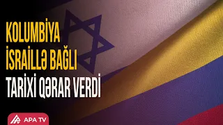 Kolumbiya Colan təpələrini İsrail ərazisi kimi tanıdı | APA TV