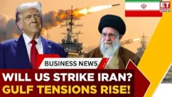US Warships Move Toward Persian Gulf! Is a US Strike Imminent? | Iran-US Tensions Rise | ET Now