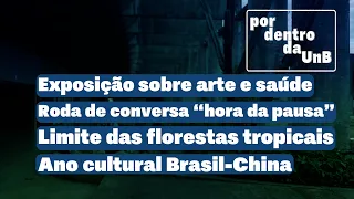 Inside UnB | Art, Health, Cerrado and China Week