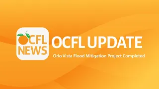 OCFL Update | Orlo Vista Flood Mitigation Project Completed
