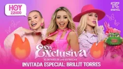 EN EXCLUSIVA - Invitada Especial: Brillit Torres
