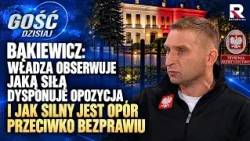 Bąkiewicz: The authorities are monitoring the opposition's strength and the resistance they put u...