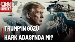 Trump, Hark Adası'nı İşgale Mi Hazırlanıyor? ABD Askeri Hark Adası'na Mı İnecek? Trump, Hark Adası'nı İşgale Mi Hazırlanıyor? ABD Askeri Hark Adası'na Mı İnecek?