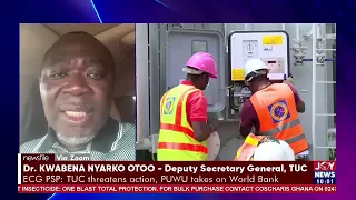 ECG PSP: TUC threatens action, PUWU takes on World Bank | Newsfile