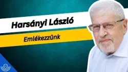 Pirkadat: Harsányi László - Emlékezzünk