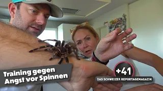 Training to Overcome Fear of Spiders | +41 - The Swiss Report Magazine