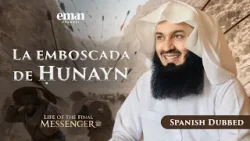 La Batalla de Hunayn | La Vida del Mensajero Final ﷺ | Ep.27 | Mufti Menk | Serie de Ramadán