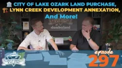 Linn Creek Annexation Chaos, Lake Ozark Land Purchase & Chick-fil-A Opening Soon?