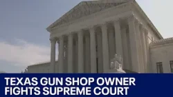 Texas gun store owner fights Supreme Court over bump stocks | FOX 7 Austin