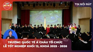 ASIAN INTERNATIONAL SCHOOL HOSTS GRADUATION CEREMONY FOR GRADE 12, CLASS OF 2025 - 2026