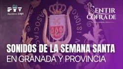 ? GRANADA EN CUARESMA HD | T01E02 | Sonidos de la Semana Santa | 23 feb