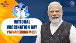 DD Morning Show | National Vaccination Day | PM Narendra Modi | DD National
