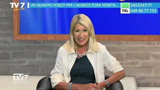 Tv7 con Voi 22/9/2026 - Un quadro fosco per l'agricoltura veneta...