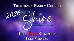 Thibodaux Family Church 2026 Night To Shine_ Red Carpet Full Version