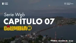 Tumaco, Nariño | Colombiar, la serie web | Capítulo 7