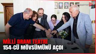 Milli Dram Teatrında 154-cü teatr mövsümünün təntənəli açılış mərasimi keçirilib