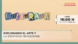 Explorando el arte y la identidad mexiquense | Culturama| 17-03-26