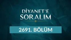 Diyanet'e Soralım 2691. Bölüm - 6 Ekim 2026