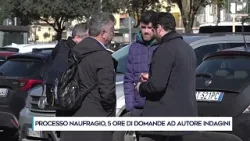 PROCESSO NAUFRAGIO, 5 ORE DI DOMANDE AD AUTORE INDAGINI