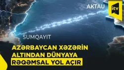 Xəzərdə indiyədək ən irimiqyaslı rəqəmsal layihə: Trans-Xəzər Fiber-Optik Kabel Xətti açıldı