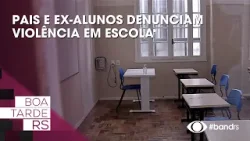 Pais e ex-alunos denunciam violência em escola