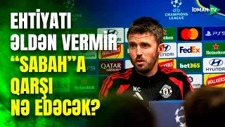 Maykl Kerrik təmkinli danışdı: "Qırmızı şeytanlar" "Sabah"la matçda rotasiya edəcək? #sabahfc #ucl