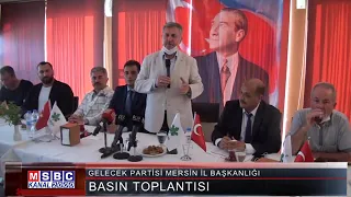 Gelecek Partisi Basın Toplantısı (MERSİN)