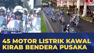 45 Motor Listrik Kawal Kirab Bendera Saka Merah Putih | KOMPAS MALAM SPESIAL