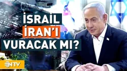 İsrail'de Savaş Kabinesi Toplanıyor! İran'a Karşı Saldırı Olacak Mı? | NTV