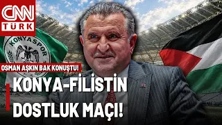 Konya'da Filistin Dostluk Maçı! Osman Aşkın Bak Konuştu: "İsrail'in Amacı Filistin'i Gasp Etmektir"