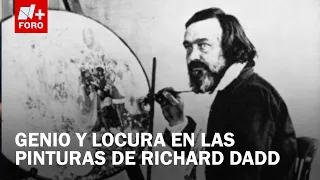 How did Richard Dadd create his best works while locked in an asylum?