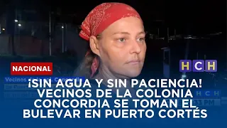 ¡Sin agua y sin paciencia! Vecinos de la colonia Concordia se toman el bulevar en Puerto Cortés