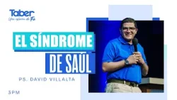 El síndrome de Saúl | Ps.David Villalta