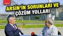 Arsin'in sorunlar ve çözüm yolları neler? | İlyas Gümrükçü - Murat Kalmuk