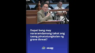 Dapat bang may nararamdamang takot ang taong pinatutungkulan ng grave threat?