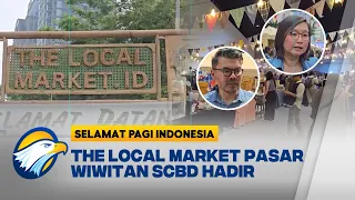 The Local Market, Ruang Kolaborasi Ekraf dan UMKM [Selamat Pagi Indonesia]